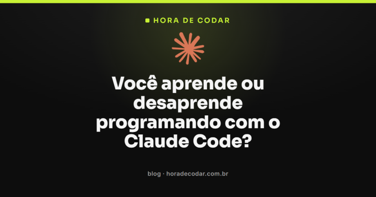 Você aprende ou desaprende programando com o Claude Code?