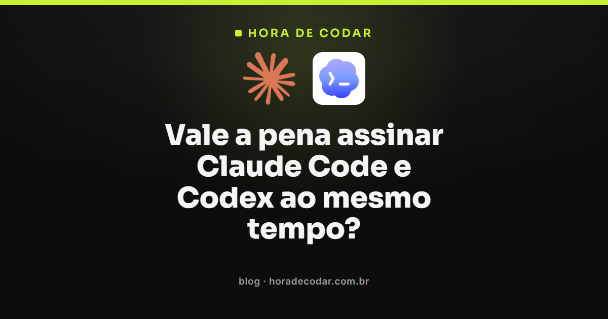 Assinar Claude Code e Codex ao mesmo tempo, dois ícones lado a lado representando as ferramentas de IA