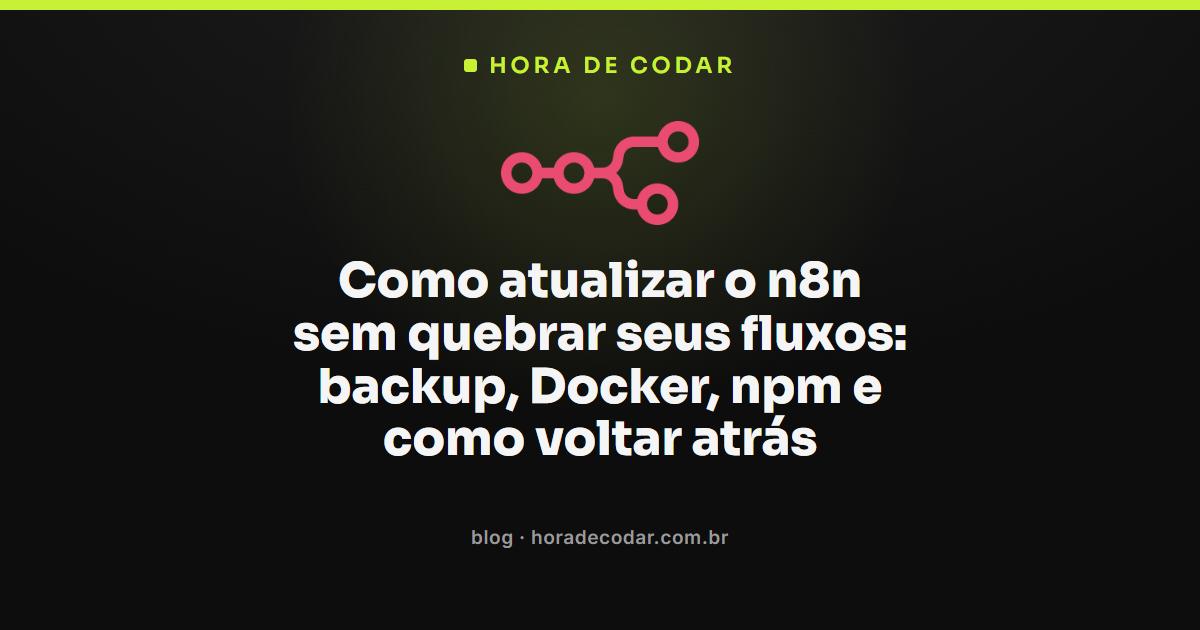 como atualizar o n8n com backup de workflows no Docker e npm