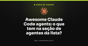 Awesome Claude Code agents: o que tem na seção de agentes da lista?