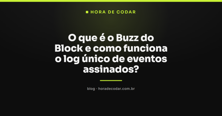 O que é o Buzz do Block e como funciona o log único de eventos assinados?