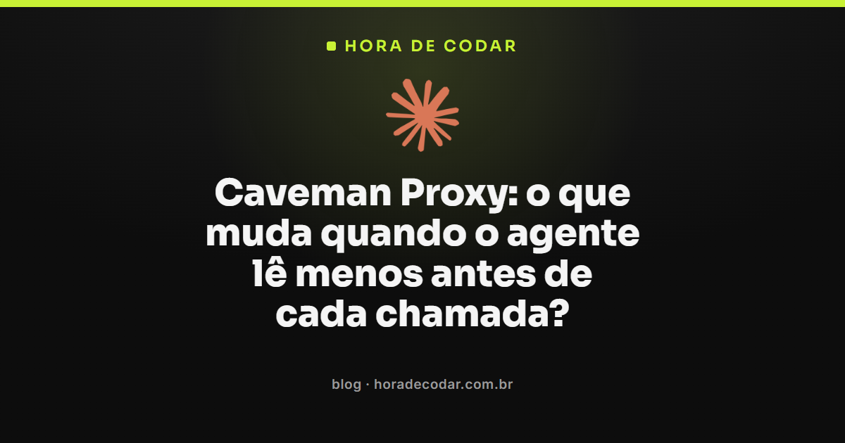 Caveman Proxy comprimindo a entrada do agente de IA antes de cada chamada