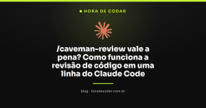 /caveman-review vale a pena? Como funciona a revisão de código em uma linha do Claude Code