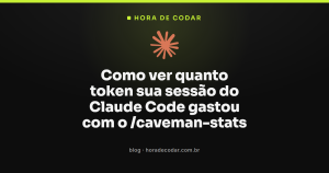 Como ver quanto token sua sessão do Claude Code gastou com o /caveman-stats
