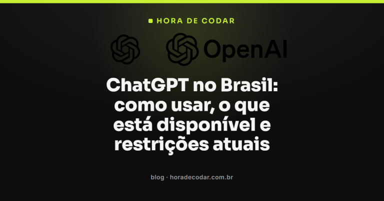 ChatGPT no Brasil: como usar, o que está disponível e restrições atuais