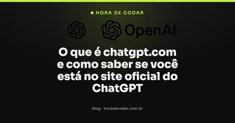 O que é chatgpt.com e como saber se você está no site oficial do ChatGPT