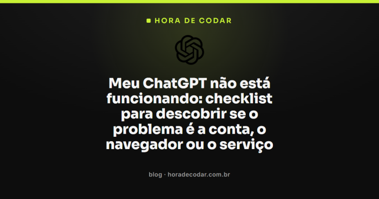 Meu ChatGPT não está funcionando: checklist para descobrir se o problema é a conta, o navegador ou o serviço