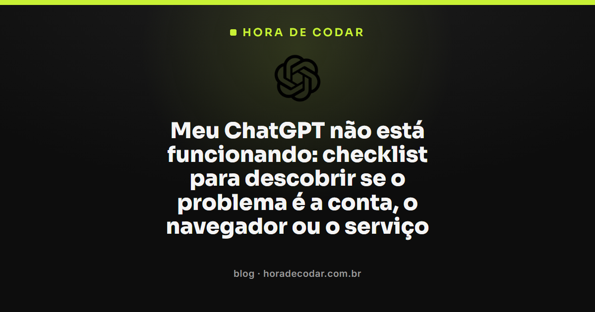 checklist para descobrir por que o ChatGPT não está funcionando