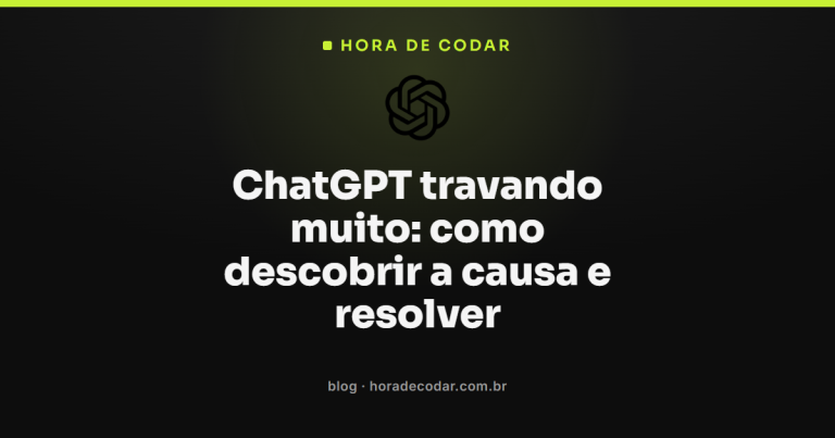 ChatGPT travando: por que acontece e como resolver (checklist rápido)