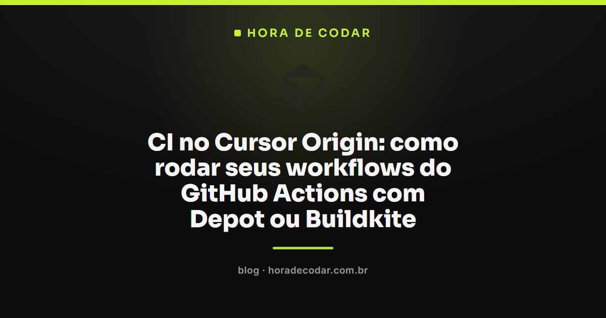 CI no Cursor Origin rodando workflows do GitHub Actions com Depot e Buildkite