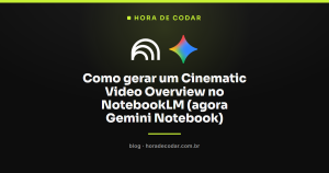 Como gerar um Cinematic Video Overview no NotebookLM (agora Gemini Notebook)