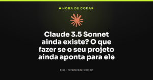Claude 3.5 Sonnet ainda existe? O que fazer se o seu projeto ainda aponta para ele