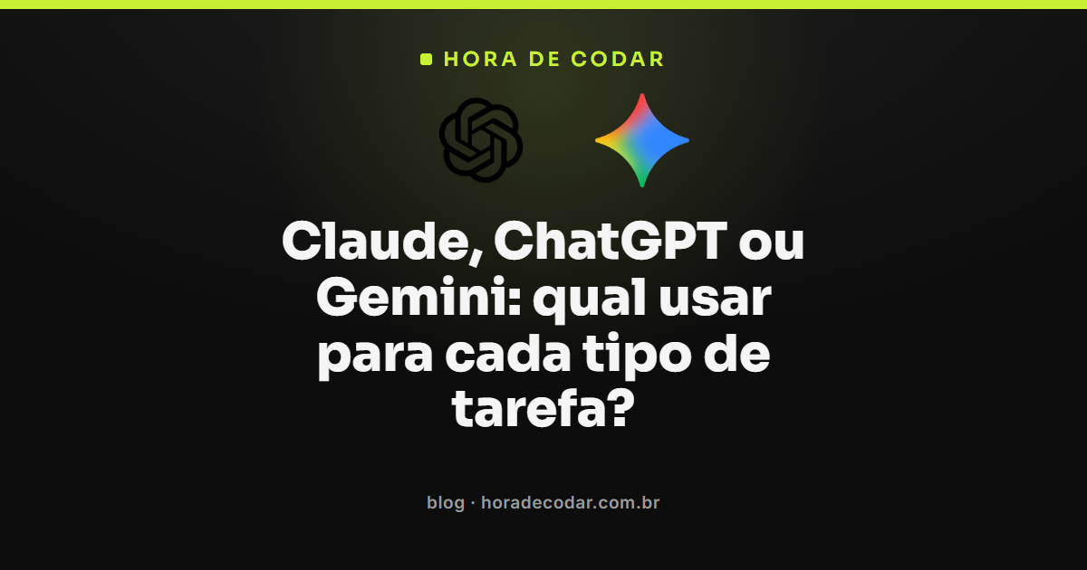 comparação entre Claude, ChatGPT ou Gemini para saber qual usar em cada tarefa