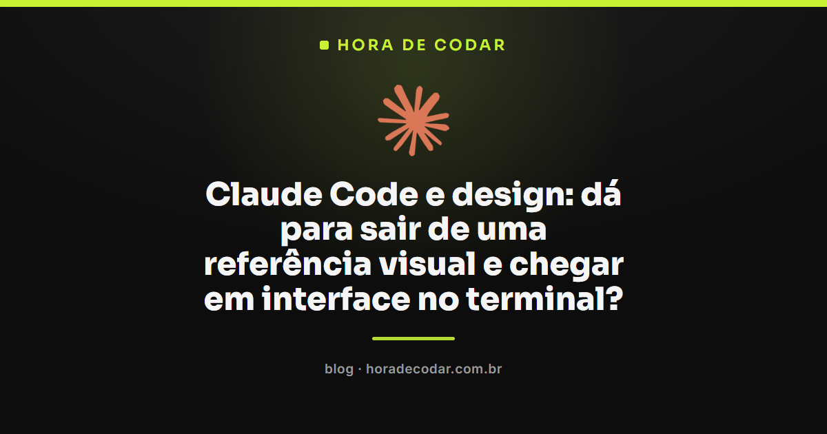 Claude Code design: referência visual virando interface no terminal