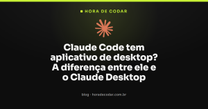 Claude Code tem aplicativo de desktop? A diferença entre ele e o Claude Desktop