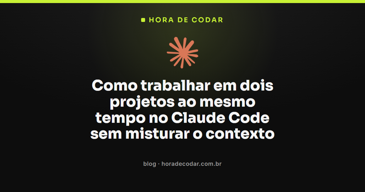 Claude Code rodando dois projetos ao mesmo tempo em terminais separados