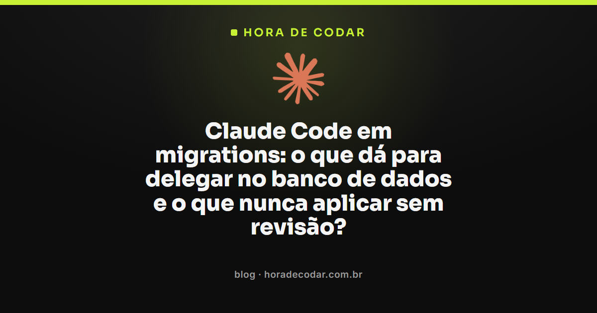 fluxo de Claude Code migrations mostrando arquivo de migration em revisão antes de aplicar no banco