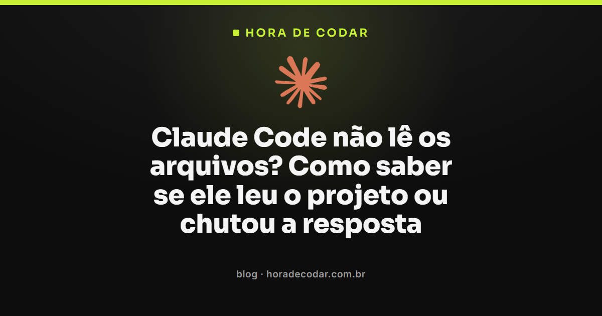 sinais de que o Claude Code não lê os arquivos do projeto antes de responder