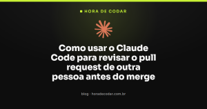 Como usar o Claude Code para revisar o pull request de outra pessoa antes do merge