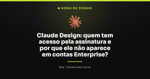 Claude Design: quem tem acesso pela assinatura e por que ele não aparece em contas Enterprise?