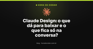 Claude Design: o que dá para baixar e o que fica só na conversa?