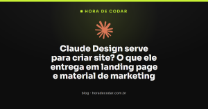 Claude Design serve para criar site? O que ele entrega em landing page e material de marketing