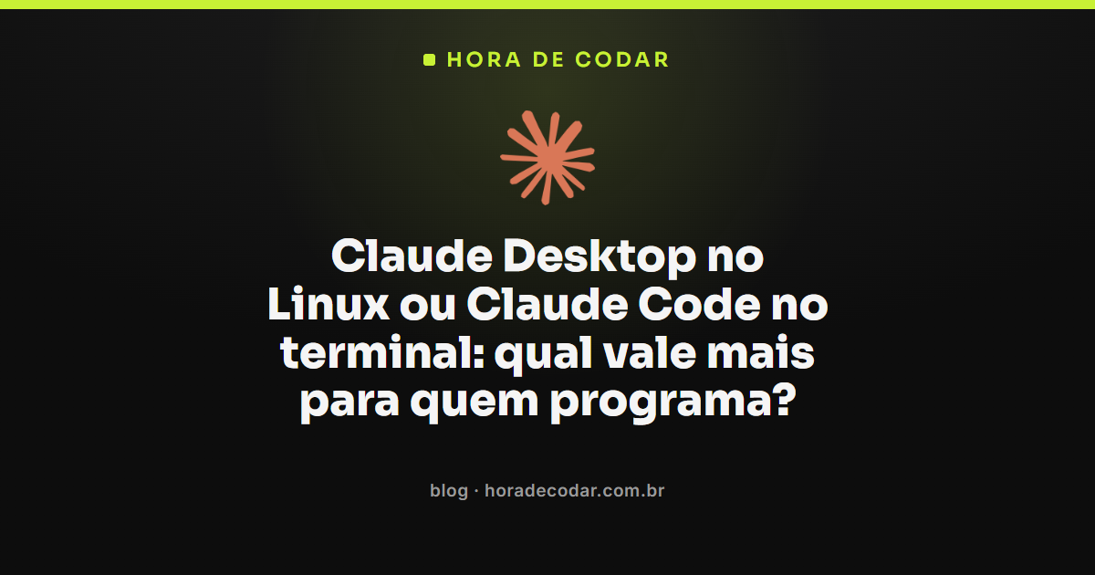 comparação entre Claude Desktop Linux e Claude Code no terminal para programar