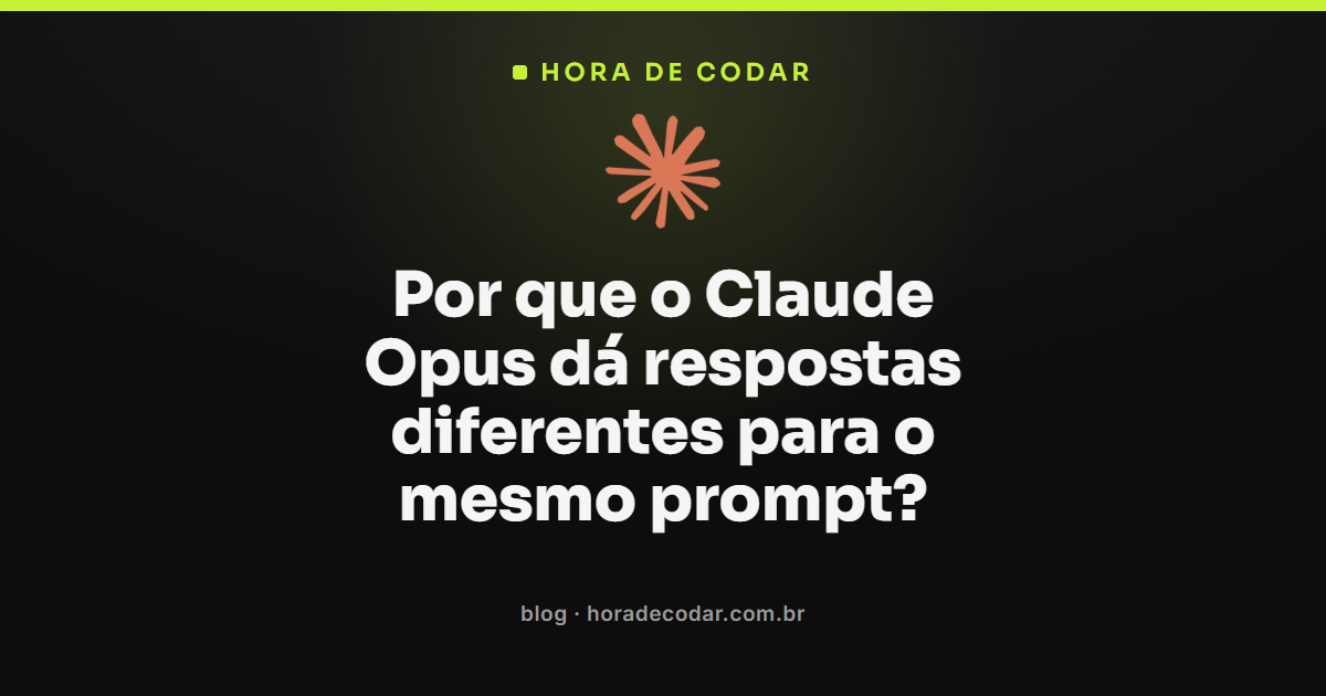 Claude Opus respostas diferentes para o mesmo prompt