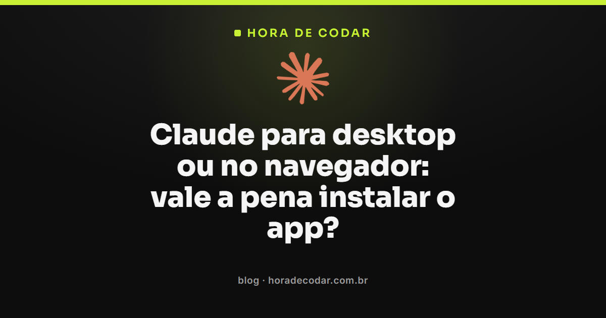 comparação entre o Claude para desktop instalado e o Claude no navegador