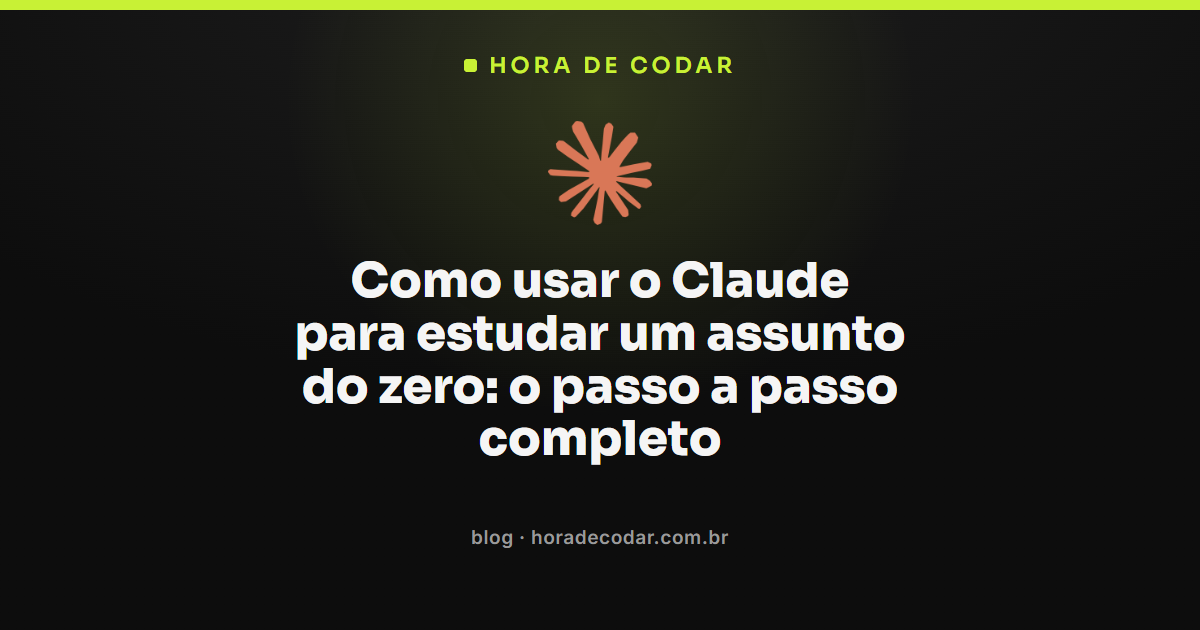 passo a passo de como usar o Claude para estudar um assunto do zero