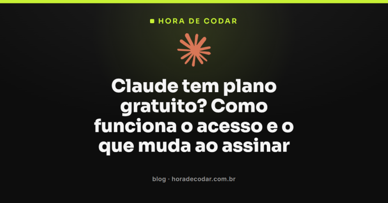 Claude tem plano gratuito? Como funciona o acesso e o que muda ao assinar