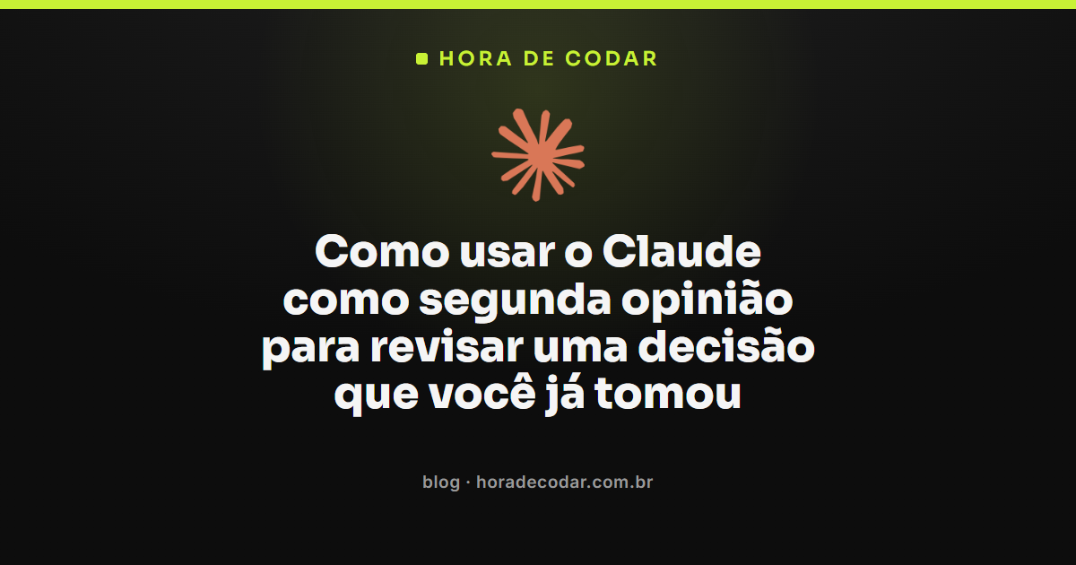 Claude como segunda opinião revisando uma decisão já tomada