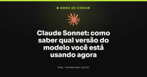 Claude Sonnet: como saber qual versão do modelo você está usando agora