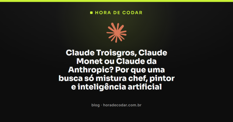 Claude Troisgros, Claude Monet ou Claude da Anthropic? Por que uma busca só mistura chef, pintor e inteligência artificial