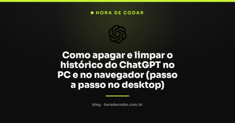 Como apagar e limpar o histórico do ChatGPT no PC e no navegador (passo a passo no desktop)