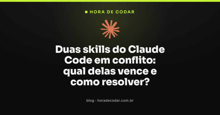 Duas skills do Claude Code em conflito: qual delas vence e como resolver?