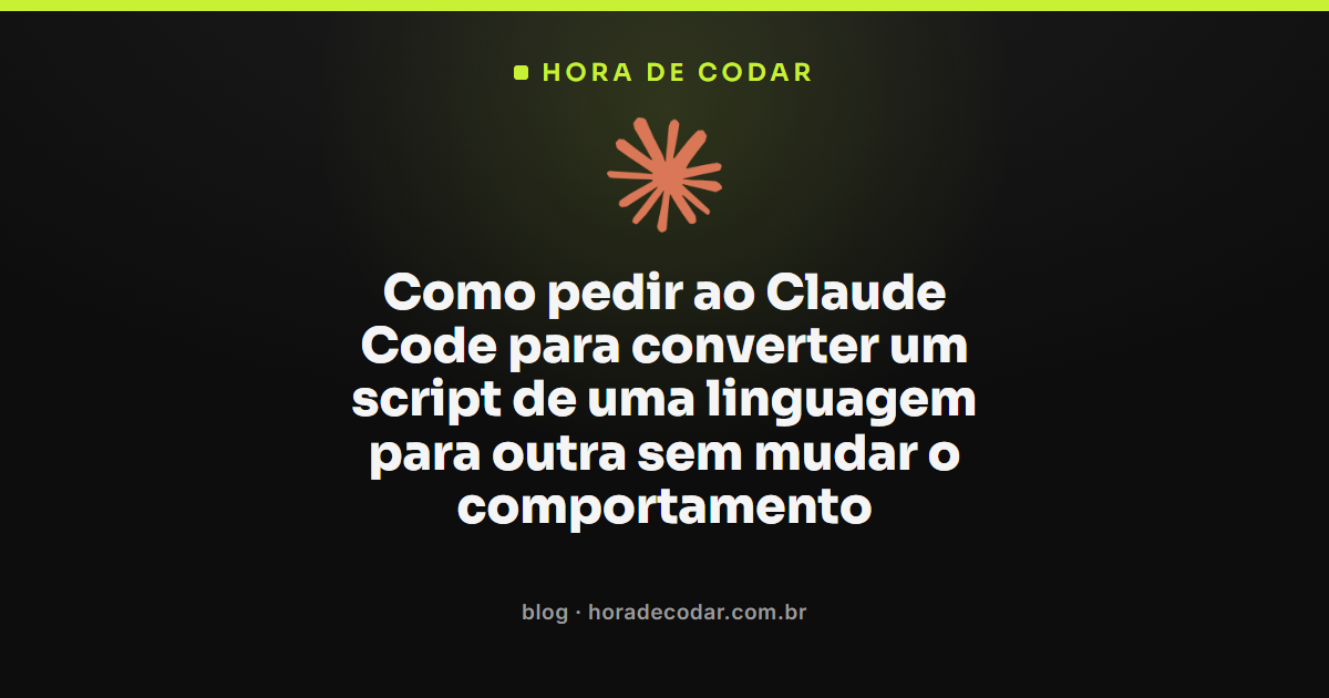 conversão de script de uma linguagem para outra com Claude Code mantendo o mesmo comportamento