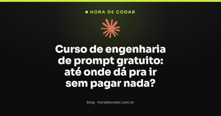 Curso de engenharia de prompt gratuito: como montar seu roteiro de estudo do zero