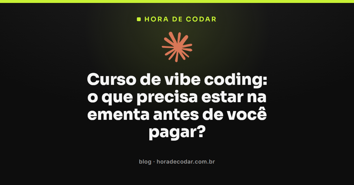 checklist de ementa de curso de vibe coding antes de pagar