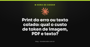 Print do erro ou texto colado: qual o custo de token de imagem, PDF e texto?