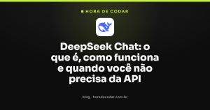 DeepSeek Chat: o que é, como funciona e quando você não precisa da API
