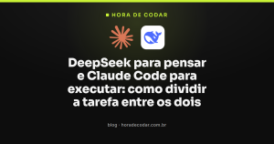 DeepSeek para pensar e Claude Code para executar: como dividir a tarefa entre os dois