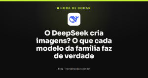 O DeepSeek cria imagens? O que cada modelo da família faz de verdade