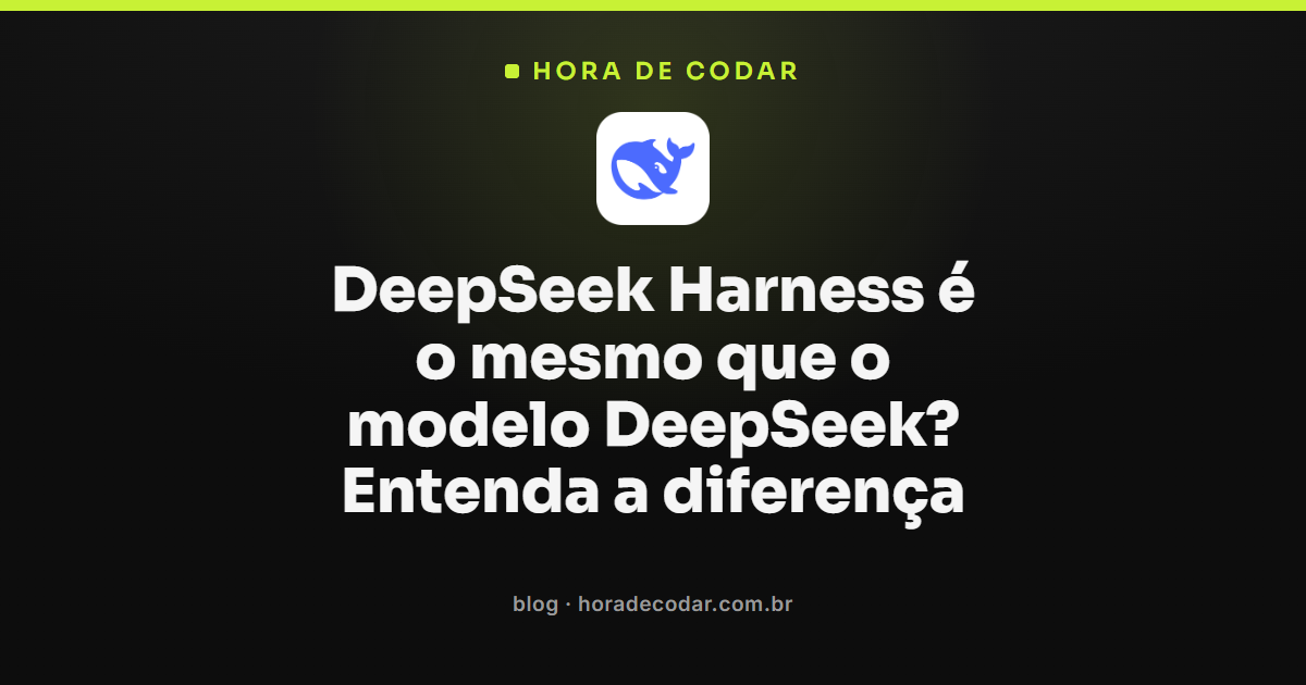 diferença entre DeepSeek Harness e o modelo DeepSeek explicada em diagrama