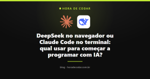 DeepSeek no navegador ou Claude Code no terminal: qual usar para começar a programar com IA?