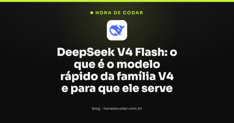DeepSeek V4 Flash: o que é o modelo rápido da família V4 e para que ele serve