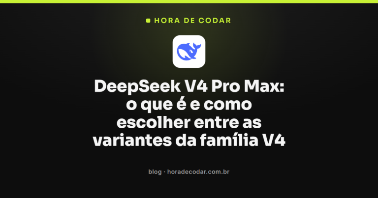 DeepSeek V4 Pro Max: o que é e como escolher entre as variantes da família V4