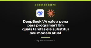 DeepSeek V4 vale a pena para programar? Em quais tarefas ele substitui seu modelo atual