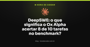 DeepSWE: o que significa o Ox Alpha acertar 8 de 10 tarefas no benchmark?