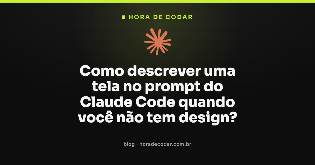 desenvolvedor descrevendo tela no prompt do Claude Code sem arquivo de design